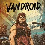 VANDROID – GRAPHIC NOVEL TRAILER