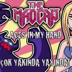 TÜRK ROCK GRUBU THE MADCAP, ACES IN MY HAND ŞARKISINA ANİMASYON KLİP ÇEKTİ